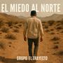 El Miedo al Norte