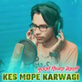 Kes Mope Karwagi