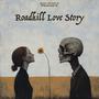 Roadkill Love Story (Explicit)
