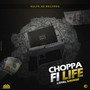 Choppa Fi Life (Explicit)
