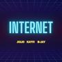 Internet (feat. B-Jay & KAYVI) [Explicit]