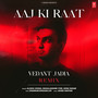 Aaj Ki Raat Remix