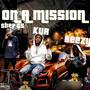 ON A MISSION (feat. KUR & BENJI BOY BEEZ) [Explicit]