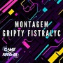 Montagem Gripty Fistralyc (Explicit)