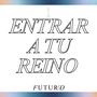 Entrar a tu reino