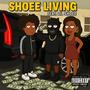 Shoee Living (feat. Lil Shoee) [Explicit]