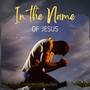 In the Name of Jesus