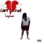 Can't Trust (Explicit)