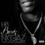 H8 Broke Nicgaz (feat. Kai Bandz) [Explicit]