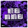 Mete Nela Bota Bota Nela (Explicit)