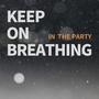 Keep On Breathing