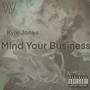 Mind Your Business (Explicit)