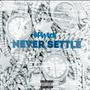 NEVER SETTLE (Explicit)