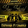 Slap Stupid (feat. Lowkey)