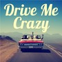 Drive Me Crazy