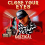 Close Your Eyes