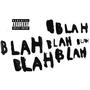 BLAH BLAH BLAH (Explicit)