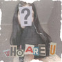 Who Are u? (Explicit)