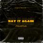 say it again (feat. NBN K$ATO) [Explicit]