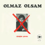 Olmaz Olsam