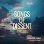 Songs Of Dissent - Volume 1