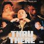 Thru There (feat. EBK Young Joc) [Explicit]