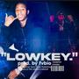 LOWKEY. (Explicit)