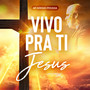 Vivo pra Ti Jesus