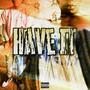 Have It (Explicit)