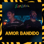 Amor Bandido