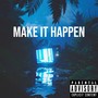 Make It Happen (Explicit)
