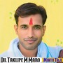 Dil Taklipe M Maro