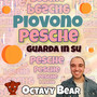 Piovono Pesche (Guarda in su)