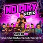 No Piky (feat. Nay Santos, Noé Boquín, Real Jam Montano, El Giga, Swey Diaz, 7muekas, Xander & Rex) [Remix]