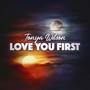 Love you first