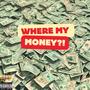 Where My Money? (feat. Nyny, Nene & Lil E) [Explicit]