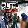 Slime Enough (feat. Westside Zee & 5L KELL) [Explicit]