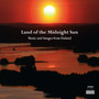 Land of the Midnight Sun - Music and Images From Finland