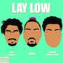 Lay Low (feat. Joey Poncho & Traynor Might Be Here?) (Explicit)