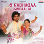 O Kadhagaa Modaalai (From 