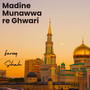 Madine Munawware Ghwari