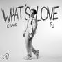 WHAT'S LOVE (Explicit)