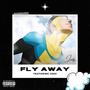 FLY AWAY (Explicit)