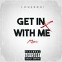 GET IN WITH ME REMIX (Explicit)