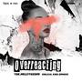 Overreacting (feat. King $hmoke, KNG.KAI & MellyFreshh)