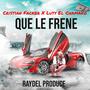 Que Le Frene (feat. Cristian Facker)