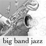 Big Band Jazz – Bossa Nova Artists: Nu Jazz Background for Dinner, Cocktail and Drink