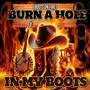 Burn A Hole In My Boots (Boots on Fire)