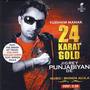 24 Karat Gold (Jigrey Punjabiyan De)