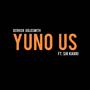 Yuno Us (feat. Sir Karri) [Explicit]